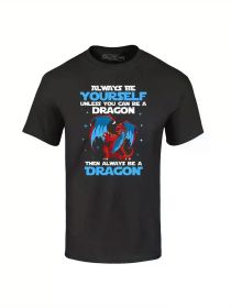 Always Be Yourself Unless You Can Be A Dragon T-shirt Dragon Shirts 100% Cotton T-Shirt, Cotton T-Shirt Fitness T-shirt