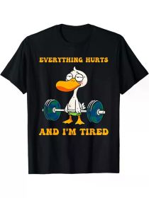 Everything hurts, I'm tired, Fun Little Duck Fitness T-Shirt, Comfortable, Casual Short Sleeves, Casual Attire, All Seasons, Black, Men's